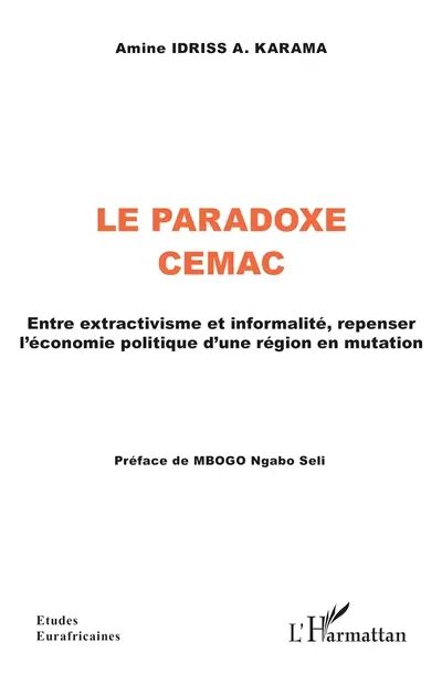 Le paradoxe CEMAC : entre extractivisme et informalité, repenser l'économie politique d'une région en mutation