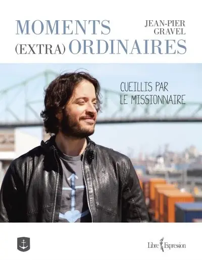 Moments (extra) ordinaires : cueillis par le Missionnaire
