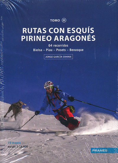 Rutas con esquis Pirineo Aragonés. Vol. 3. Bielsa, Piau, Posets, Benasque : 64 recorridos