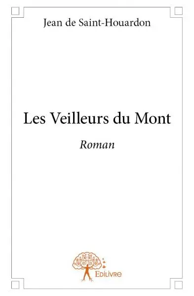 Les veilleurs du mont : Roman