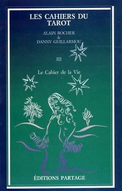 Les Cahiers du tarot. Vol. 3. Le Cahier de la vie