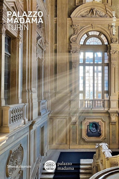 Palazzo Madama : Turin : petit guide. Museo civico d'Arte antica : Turin : petit guide