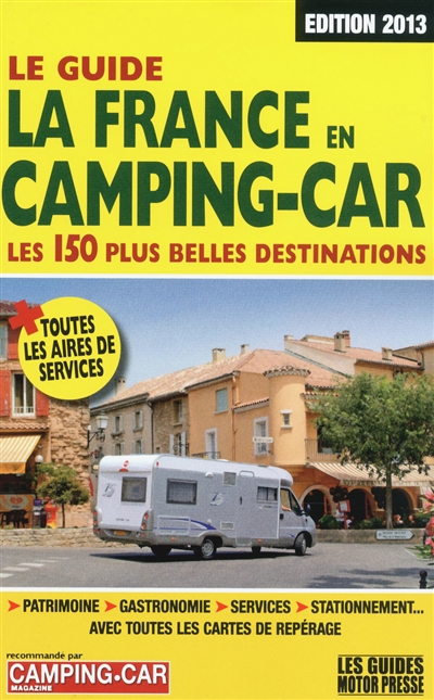 Le guide la France en camping-car : les 150 plus belles destinations