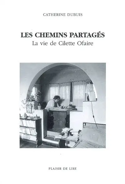 Les chemins partagés : la vie de Cilette Ofaire