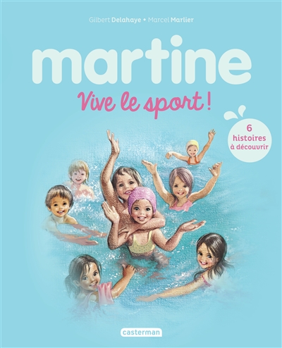 martine : vive le sport ! : 6 histoires à découvrir