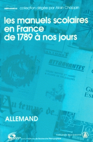 Les Manuels scolaires en France de 1789 à nos jours. Vol. 5. Les manuels d'allemand