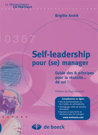 Self-leadership pour (se) manager : guide des 8 principes de la réussite... de soi !