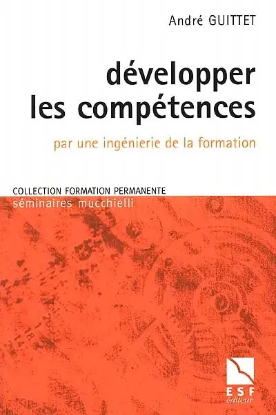 Développer les compétences : par une ingénierie de la formation