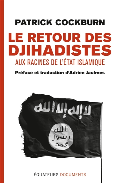 Le retour des djihadistes : aux racines de l'Etat islamique