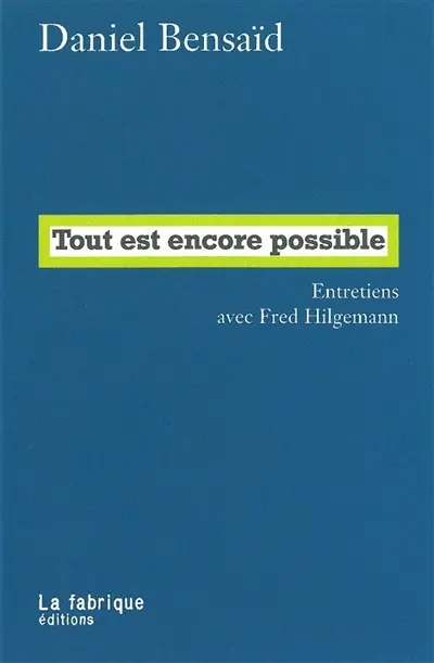 Tout est encore possible : entretiens avec Fred Hilgemann