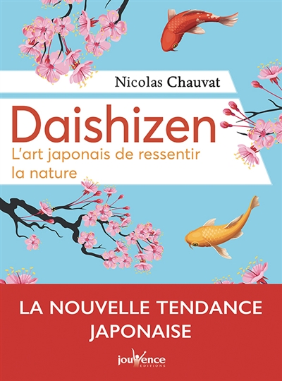 Daishizen : l'art japonais de ressentir la nature