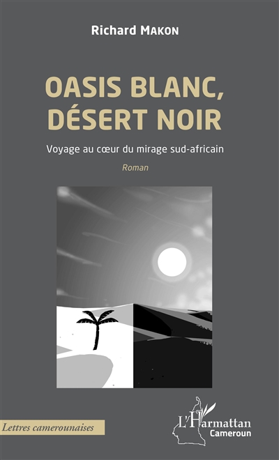 Oasis blanc, désert noir : voyage au coeur du mirage sud-africain