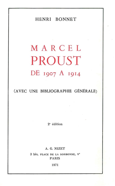 Marcel Proust de 1907 à 1914. Vol. 1. Comment a été conçu A la recherche du temps perdu