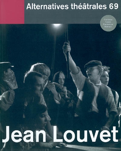 Alternatives théâtrales, n° 69. Jean Louvet