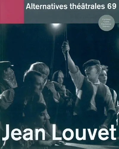 Alternatives théâtrales, n° 69. Jean Louvet