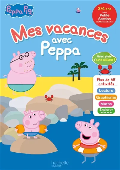 Mes vacances avec Peppa : de la petite section à la moyenne section, 3-4 ans : lecture, graphisme, maths, explorer le monde