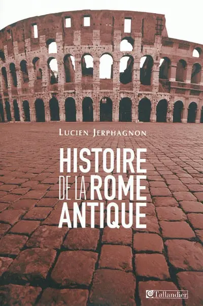 Histoire de la Rome antique : les armes et les mots