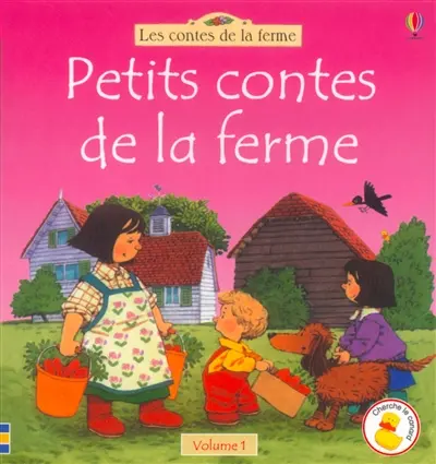 Petits contes de la ferme. Vol. 1