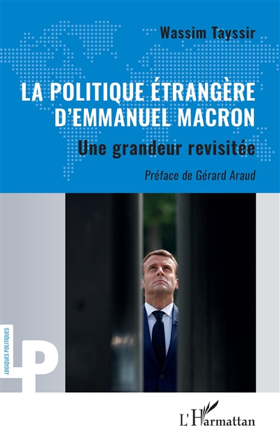 La politique étrangère d'Emmanuel Macron : une grandeur revisitée