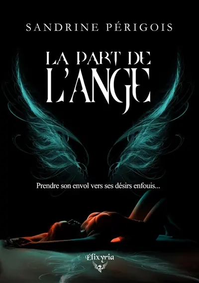 La part de l'ange (inclus Les larmes de l'ange)