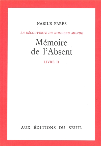 La Découverte du monde. Vol. 2. Mémoire de l'Absent