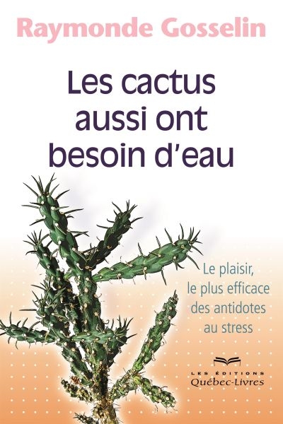Les cactus aussi ont besoin d'eau : plaisir le plus efficace des antidotes au stress