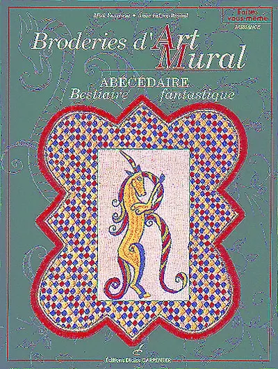Broderies d'art mural : abécédaire : bestiaire fantastique