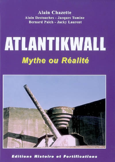 Atlantikwall : mythe ou réalité