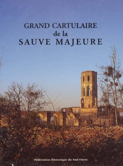 Grand cartulaire de La Sauve Majeure