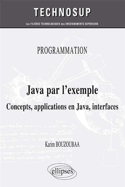 Programmation : Java par l'exemple : concepts, applications en Java, interfaces