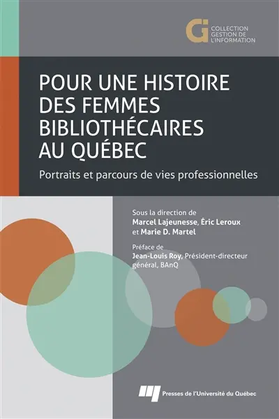 Pour une histoire des femmes bibliothécaires au Québec : portraits et parcours de vies professionnelles