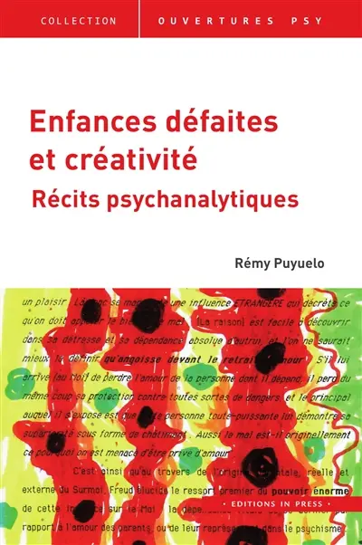 Enfances défaites et créativité : récits psychanalytiques