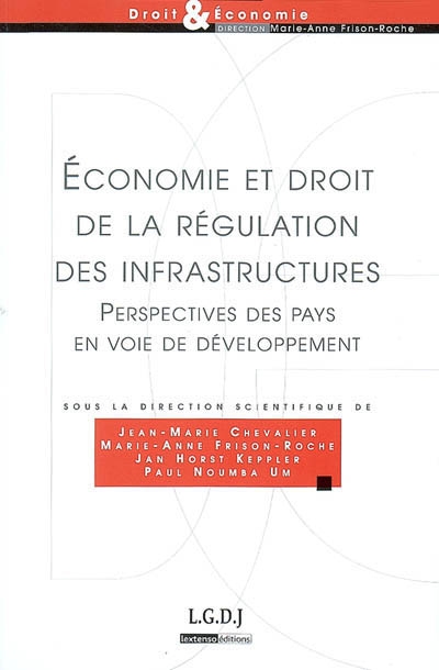 Economie et droit de la régulation des infrastructures : perspectives des pays en voie de développement