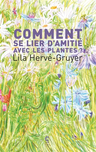 Comment se lier d'amitié avec les plantes ?