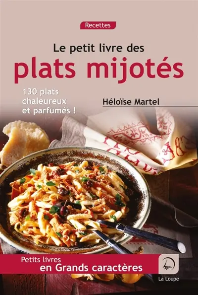Le petit livre des plats mijotés : 130 plats chaleureux et parfumés !