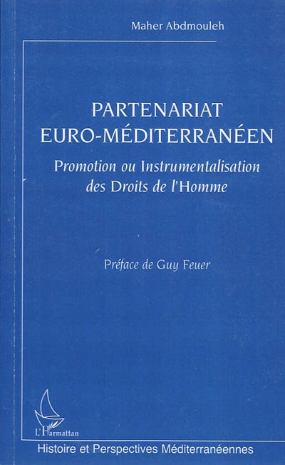 Partenariat euro-méditerranéen : promotion ou instrumentalisation des droits de l'homme