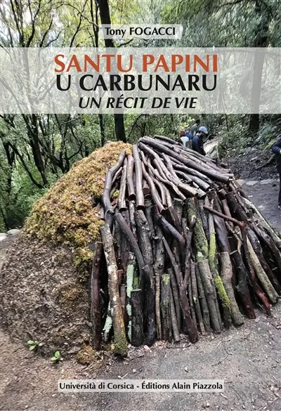 Santu Papini, u carbunaru : un récit de vie