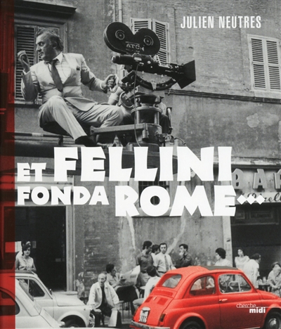 Et Fellini fonda Rome...