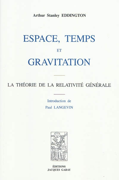 Espace, temps et gravitation : la théorie de la relativité générale