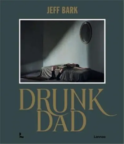 Jeff Bark Drunk Dad Jeff Bark Drunk Dad
