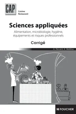 Sciences appliquées, alimentation, microbiologie, hygiène, équipements et risques professionnels : CAP cuisine restaurant : corrigé