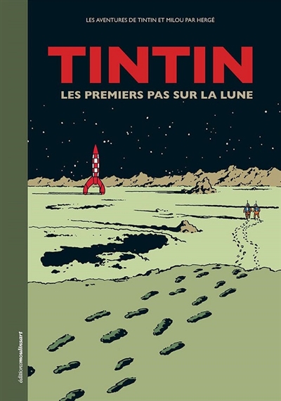 Les aventures de Tintin et Milou. Les premiers pas sur la Lune