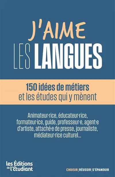 J'aime les langues : 80 idées de métiers et les études qui y mènent