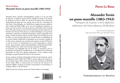 Alexandre Yersin, un passe-muraille (1863-1943) : vainqueur de la peste et de la diphtérie, explorateur des hauts plateaux d'Indochine. Récit d'exploration : sept mois chez les Moïs, voyage de Saigon à Nha-Trang et de Nha-Trang à Bien-Hoa, du 24 décembre 1896 au 5 septembre 1893 (1935)