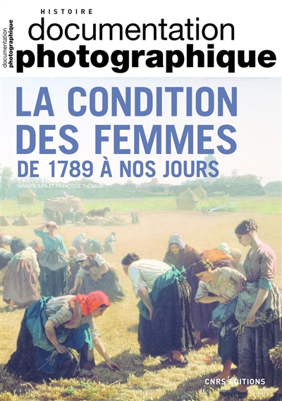 Documentation photographique (La), n° 8147. La condition des femmes de 1789 à nos jours