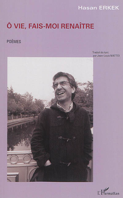 Ô vie, fais-moi renaître : poèmes : 1984-2004. Hayat yenile beni : siirler : 1984-2004