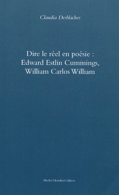 Dire le réel en poésie : Edward Estlin Cummings, William Carlos Williams