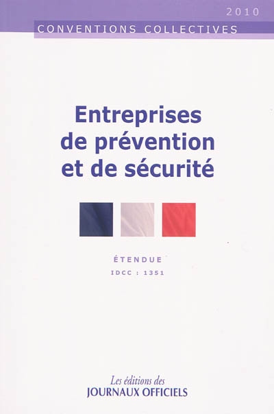 Entreprises de prévention et de sécurité : étendue IDCC 1351 : convention collective nationale du 15 février 1985 (étendue par arrêté du 25 juillet 1985)