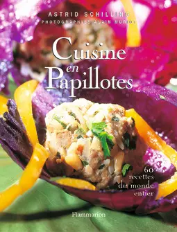 Cuisine en papillotes : 60 recettes du monde entier