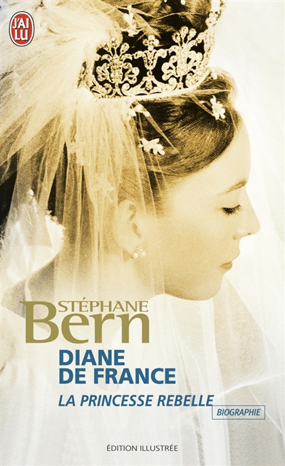 Diane de France : la princesse rebelle